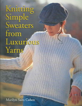 Knitting Simple Sweaters from Luxurious Yarnsknitting 