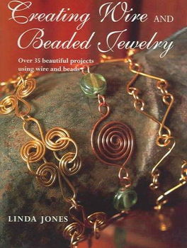 Creating Wire and Beaded Jewelrycreating 