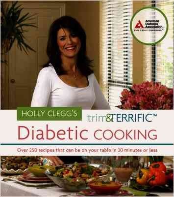 Holly Clegg's Trim & Terrific Diabetic Cookingholly 