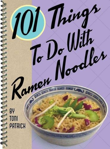 101 Things To Do With Ramen Noodlesthings 