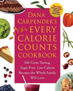 Dana Carpender's Every-Calorie-Counts Cookbookdana 