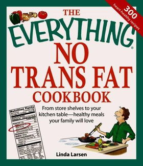 The Everything No Trans Fats Cookbookeverything 