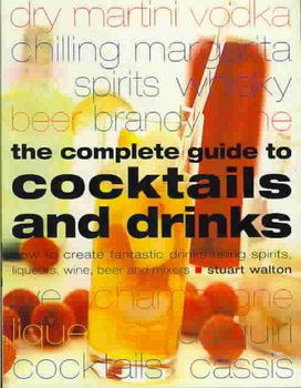 Complete Guide to Cocktails And Drinkscomplete 