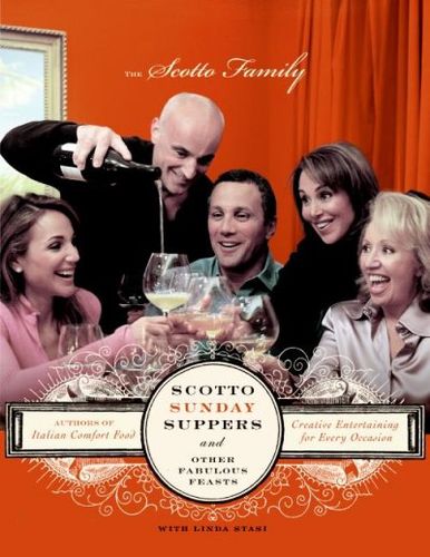 Scotto Sunday Suppers And Other Fabulous Feastsscotto 