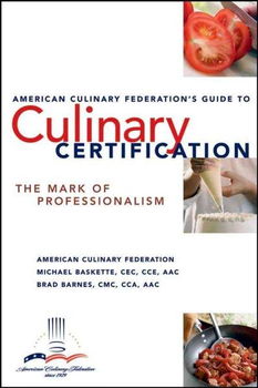 The American Culinary Federation's Guide to Culinary Certificationamerican 