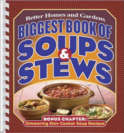 Better Homes and Gardens Biggest Book of Soups & Stewsbetter 