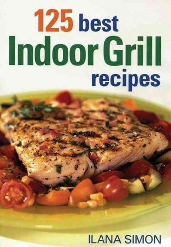 125 Best Indoor Grill Recipesindoor 