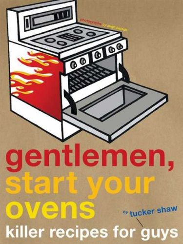 Gentlemen, Start Your Ovensgentlemen 