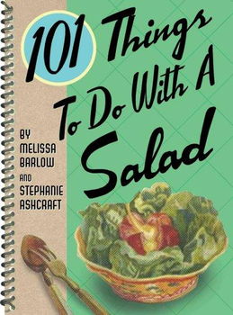 101 Things to Do With a Saladthings 