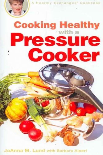 Cooking Healthy With a Pressure Cookercooking 