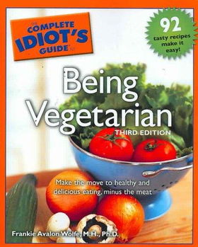 The Complete Idiot's Guide to Being Vegetariancomplete 