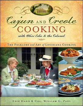 Cajun and Creole Cooking With Miss Edie and the Colonelcajun 