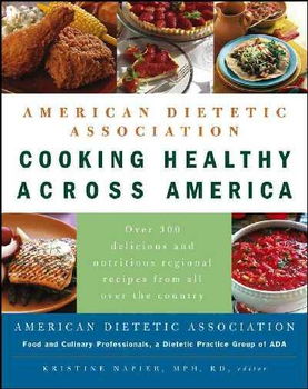 American Dietetic Association Cooking Healthy Across Americaamerican 