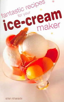 Fantastic Recipes For Your Ice Cream Makerfantastic 