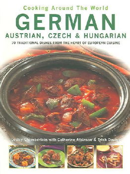 Cooking Around The World German, Austrian, Czech & Hungariancooking 