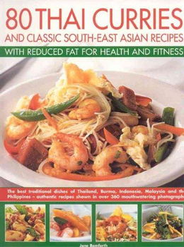 80 Thai Curries and Classic South-East Asian Recipesthai 