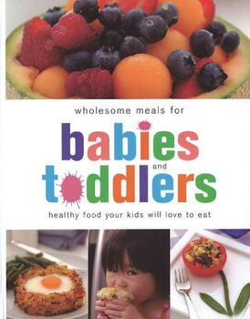 Wholesome Meals for Babies and Toddlerswholesome 