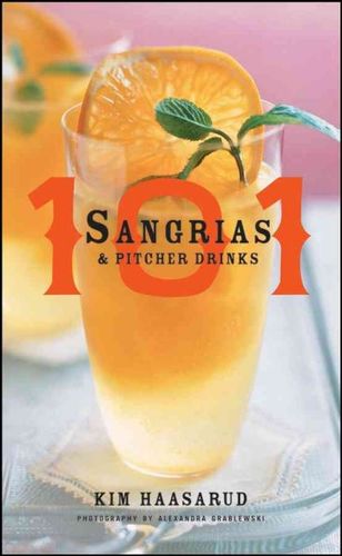 101 Sangrias & Pitcher Drinkssangrias 