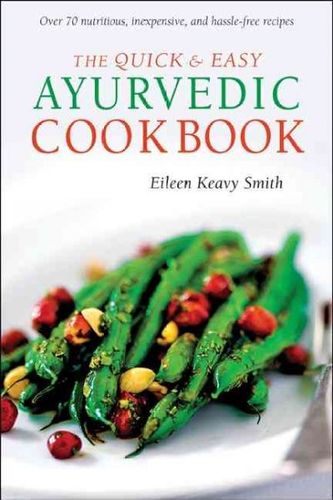 The Quick & Easy Ayurvedic Cookbookquick 