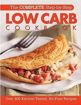 The Complete Step-By-Step Low Carb Cookbookcomplete 