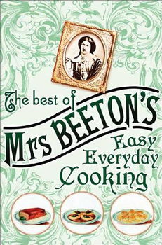 The Best of Mrs Beeton's Easy Everyday Cookingmrs 