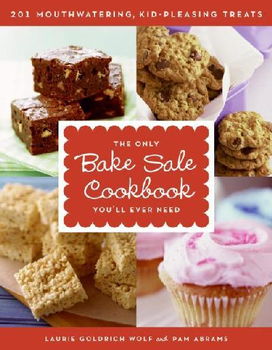 The Only Bake Sale Cookbook You'll Ever Needbake 