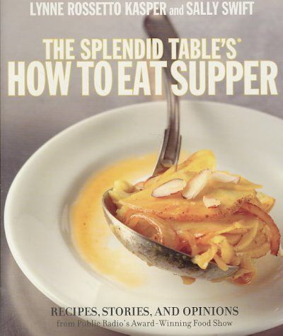 The Splendid Table's How to Eat Suppersplendid 