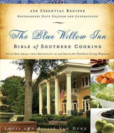 The Blue Willow Inn Bible of Southern Cookingblue 