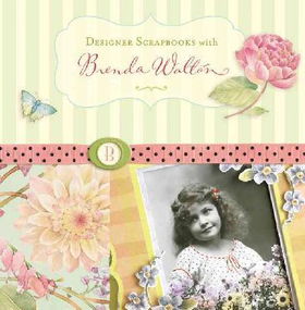 Designer Scrapbooks With Brenda Waltondesigner 