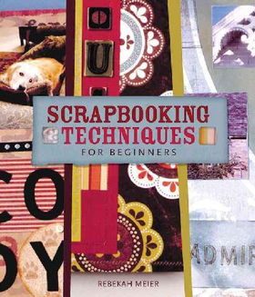 Scrapbooking Techniques for Beginnersscrapbooking 