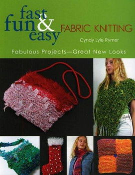 Fast, Fun & Easy Fabric Knittingfast 