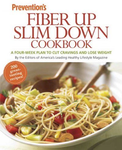 Prevention's Fiber Up Slim Down Cookbookprevention 