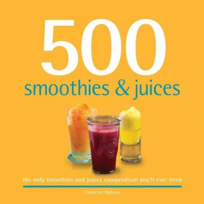 500 Smoothies & Juicessmoothies 