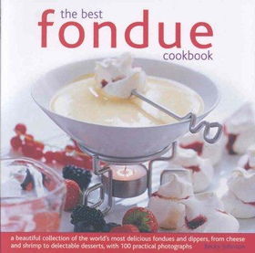 The Best Fondue Cookbookfondue 