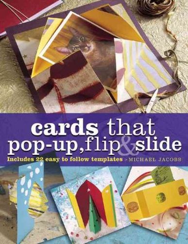 Cards That Pop-Up, Flip & Slidecards 