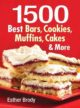 1500 Best Bars, Cookies, Muffins, Cakes, & Morebars 