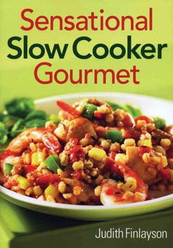 Sensational Slow Cooker Gourmetsensational 