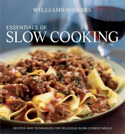 Williams-Sonoma Essentials of Slow Cookingwilliams 