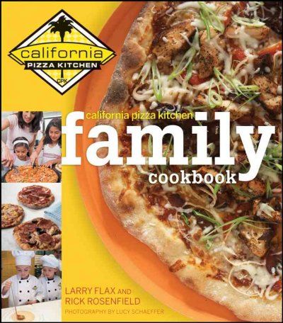 California Pizza Kitchen Family Cookbookcalifornia 