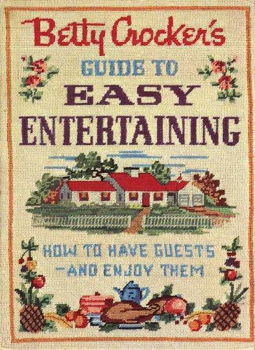 Betty Crocker's Guide to Easy Entertainingbetty 