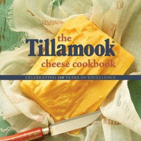 The Tillamook Cheese Cookbooktillamook 