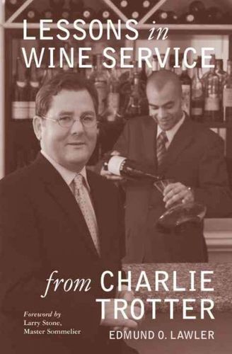 Lessons in Wine Service From Charlie Trotterlessons 