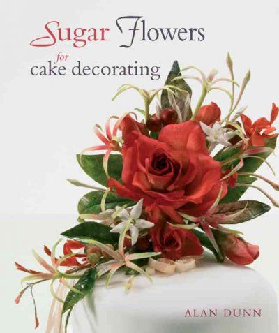 Sugar Flowers for Cake Decoratingsugar 