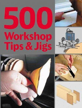 500 Workshop Tips & Jigsworkshop 