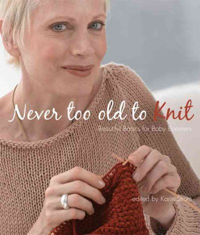 Never Too Old to Knitnever 