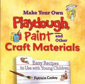 Make Your Own Play Dough, Paint, And Other Craft Materialsplay 