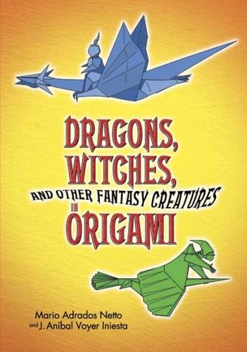 Dragons, Witches, And Other Fantasy Creatures In Origamidragons 