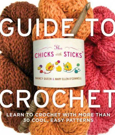 The Chicks With Sticks Guide to Crochetchicks 