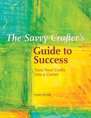 The Savvy Crafter's Guide to Successsavvy 