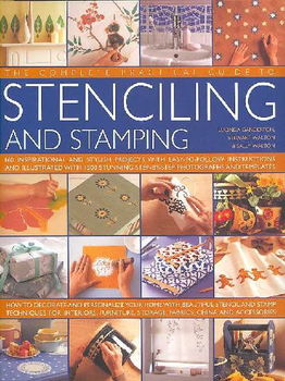 The Complete, Practical Guide to Stencilling and Stampingcomplete 